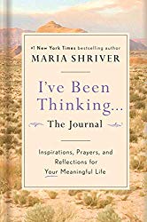 I’ve Been Thinking . . . The Journal: Inspirations, Prayers, and Reflections for Your Meaningful Life