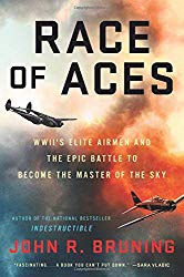 Race of Aces: WWII’s Elite Airmen and the Epic Battle to Become the Master of the Sky