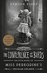 The Conference of the Birds (Miss Peregrine’s Peculiar Children)