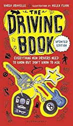 The Driving Book: Everything New Drivers Need to Know but Don’t Know to Ask