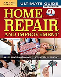 Ultimate Guide to Home Repair and Improvement, Updated Edition: Proven Money-Saving Projects; 3,400 Photos & Illustrations (Creative Homeowner) 600 Page Resource with 325 Step-by-Step DIY Projects