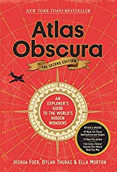 Atlas Obscura, 2nd Edition: An Explorer’s Guide to the World’s Hidden Wonders