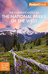 Fodor’s The Complete Guide to the National Parks of the West (Full-color Travel Guide)