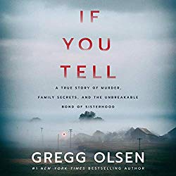 If You Tell: A True Story of Murder, Family Secrets, and the Unbreakable Bond of Sisterhood