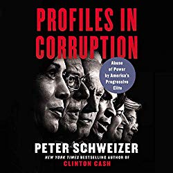 Profiles in Corruption: Abuse of Power by America’s Progressive Elite