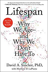 Lifespan: Why We Age_and Why We Don’t Have To