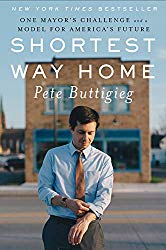 Shortest Way Home: One Mayor’s Challenge and a Model for America’s Future