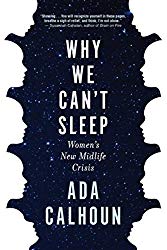 Why We Can’t Sleep: Women’s New Midlife Crisis